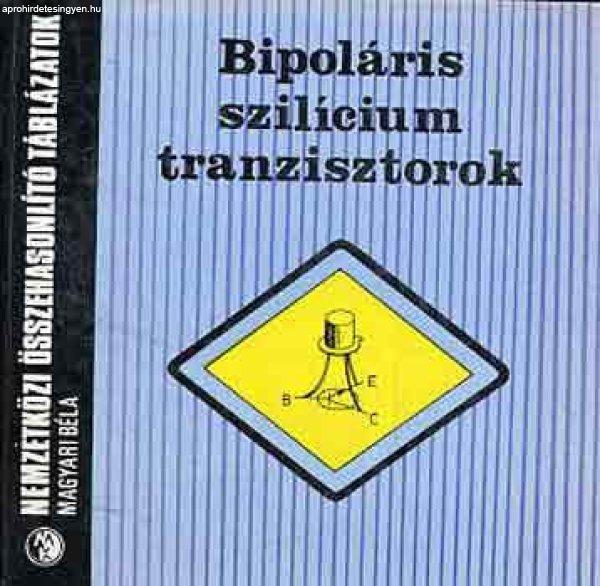 Bipoláris szilícium tranzisztorok - Magyari Béla