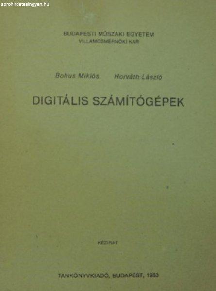 Digitális számítógépek - Bohus Miklós, Horváth László (szerk.)