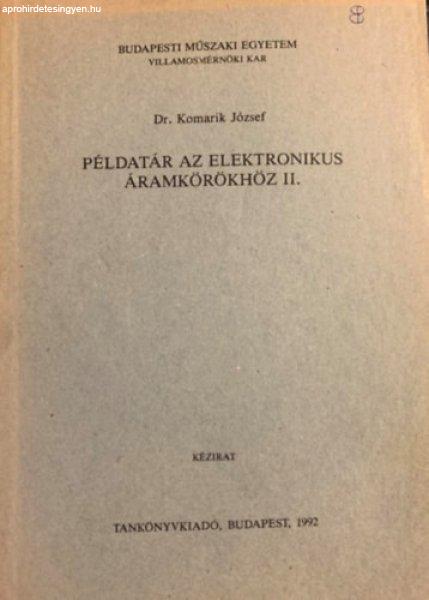 Példatár az elektronikus áramkörökhöz II. - dr. Komarik József