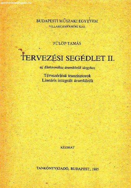 Tervezési segédlet II.-az elektronikus áramkörök tárgyhoz - Fülöp Tamás