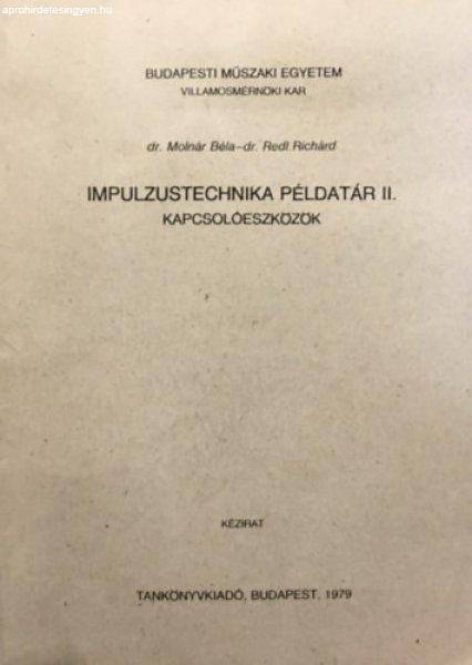 Impulzustechnika példatár II. kapcsolóeszközök - Dr. Molnár Béla- Dr.
Redl Richárd