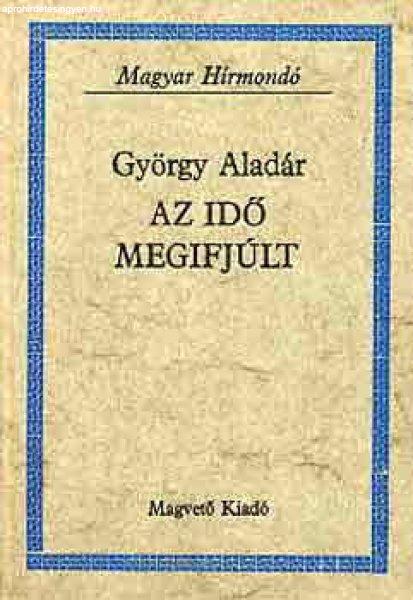 Az idő megifjúlt (magyar hírmondó) - György Aladár