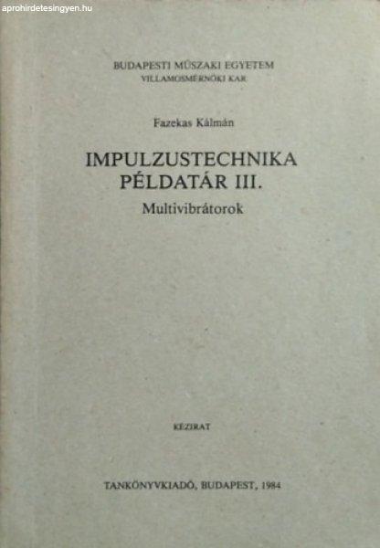 Impulzustechnika példatár III. - Multivibrátorok - Fazekas Kálmán