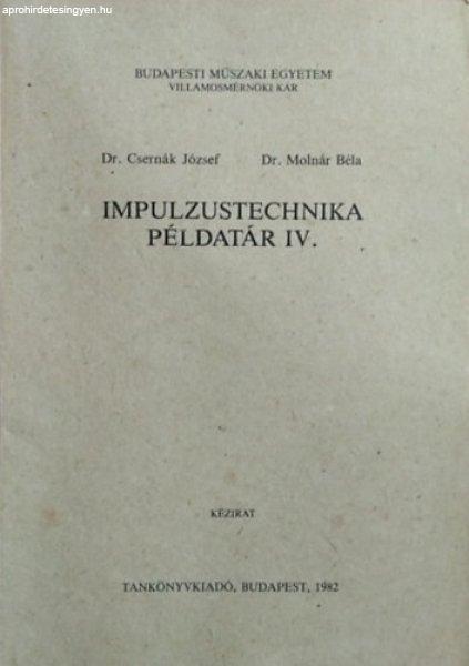 Impulzustechnika példatár IV. - Csernák József, Molnár Béla