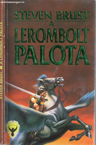 A lerombolt palota - Steven Brust