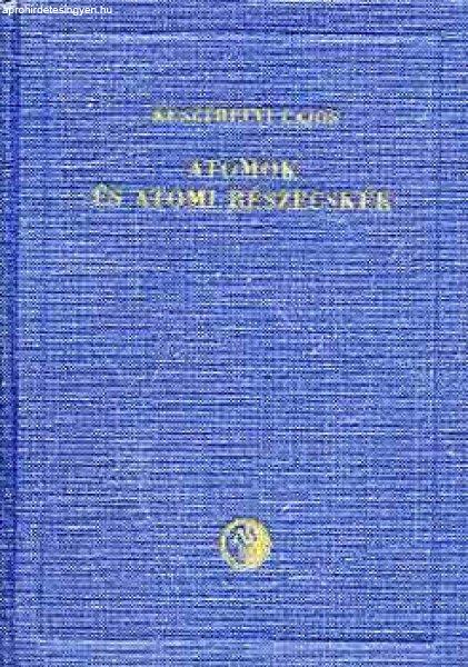 Atomok és atomi részecskék - Keszthelyi Lajos