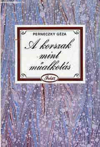 A korszak mint műalkotás - Perneczky Géza