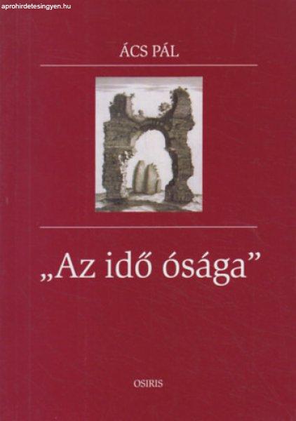 "Az idő ósága" - Ács Pál