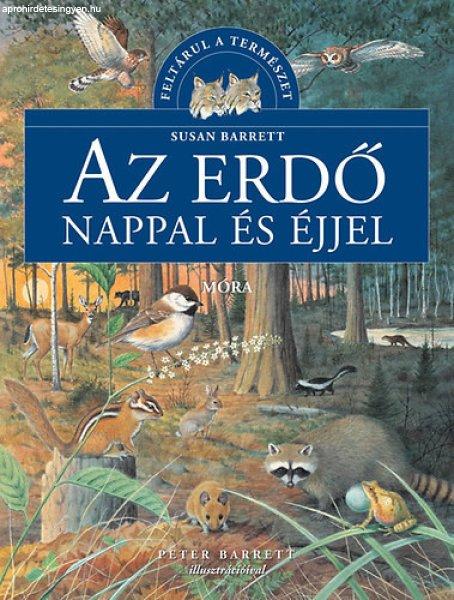 Az erdő nappal és éjjel - Feltárul a természet - Susan Barrett