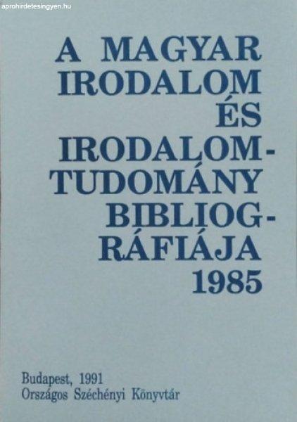 A magyar irodalom és irodalomtudomány bibliográfiája 1985 - Záhony Éva
(szerk.)