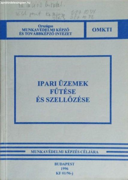 Ipari üzemek fűtése és szellőzése - Munkavédelmi képzés céljára -
Sircz János