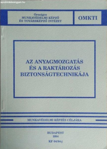 Az anyagmozgatás és a raktározás biztonságtechnikája - Munkavédelmi
képzés céljára - Prezenszki József, Tarnai Júlia, Török Levente