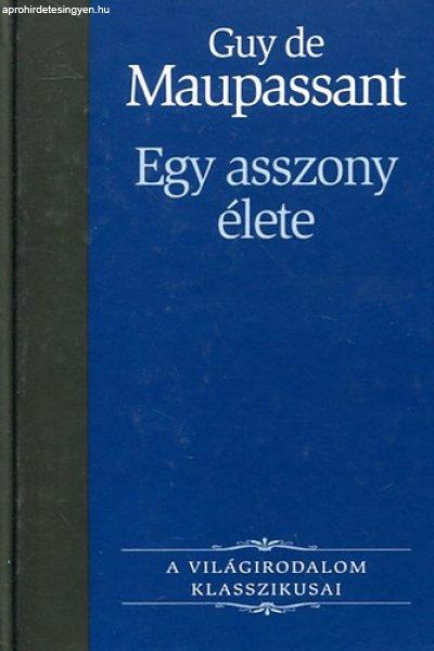 Egy asszony élete (A Világirodalom Klasszikusai 1.) - Guy de Maupassant