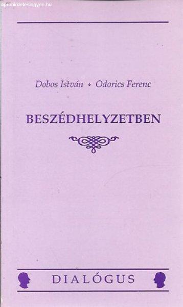 Beszédhelyzetben - Dobos István-Odorics Ferenc