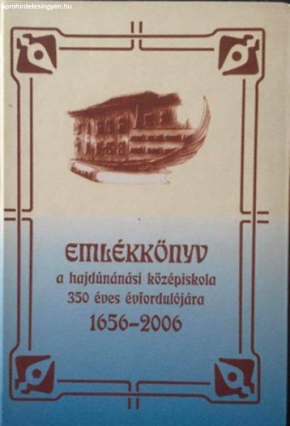 Emlékkönyv a hajdúnánási középiskola 350 éves évfordulójára 1656-2006
- Péteri Lajosné (főszerkesztő)