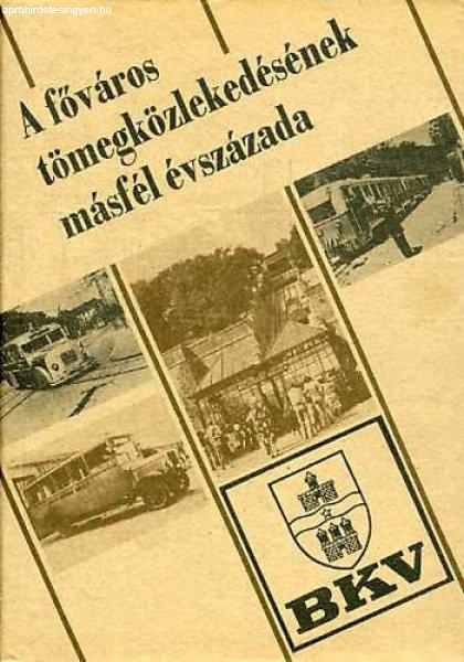 A főváros tömegközlekedésének másfél évszázada III. (1919-1985) -
Bálint Sándor (szerk.)