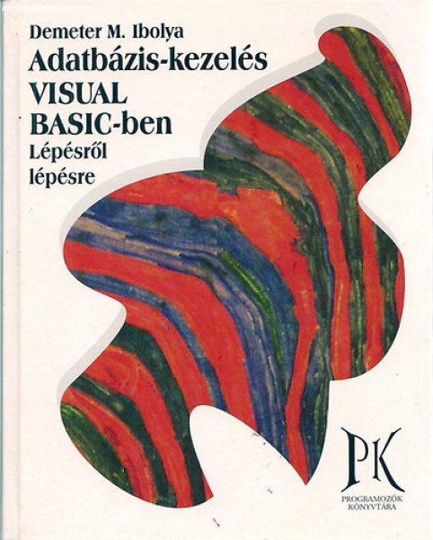 Adatbázis-kezelés Visual Basic-ben (Lépésről lépésre) - Demeter M. Ibolya