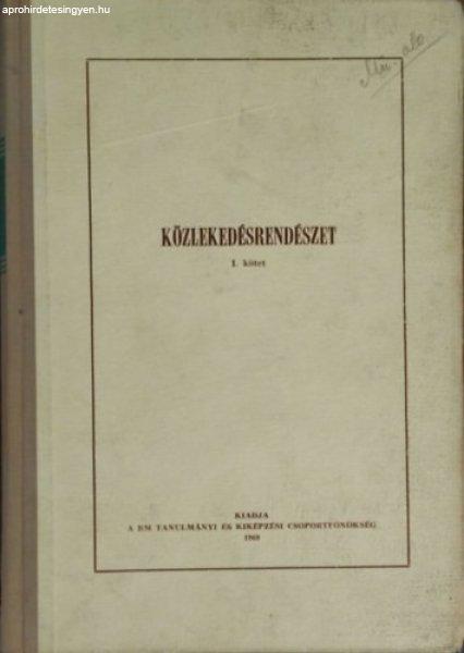 Közlekedésrendészet I. (Belső használatra!) - Mészáros Károly, Demeter
András, Koller Sándor, Grimela Sándor, Makovecz István, Frank György