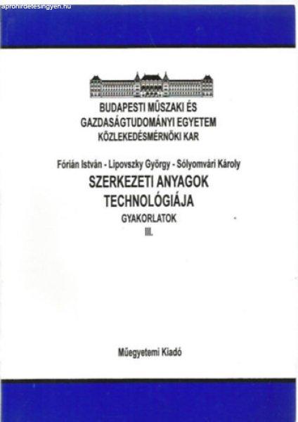 Szerkezeti anyagok technológiája - Gyakorlatok III - Lipovszky György;
Sólyomvári Károly