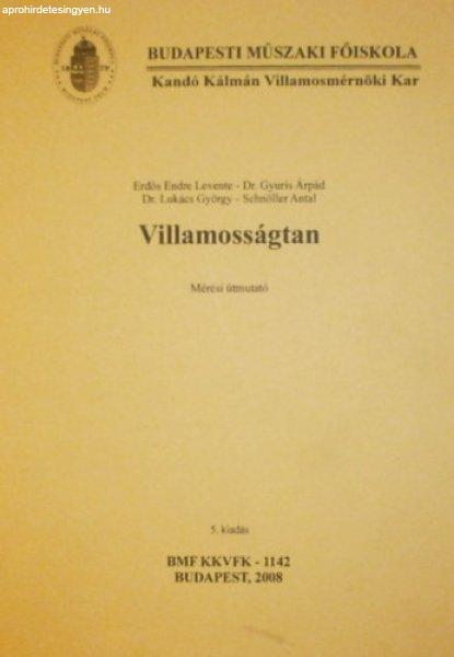 Villamosságtan (Mérési útmutató) - Erdős Endre Levente - Dr. Gyuris
Árpád - Dr. Lukács György - Schnöller Antal