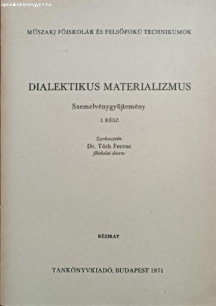 Dialektikus materializmus (Szemelvénygyűjtemény) I. rész - Dr Tóth Ferenc