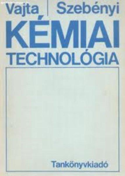 Kémiai technológia (mérnökhallgatók számára) - Vajta L.- Szebényi I.