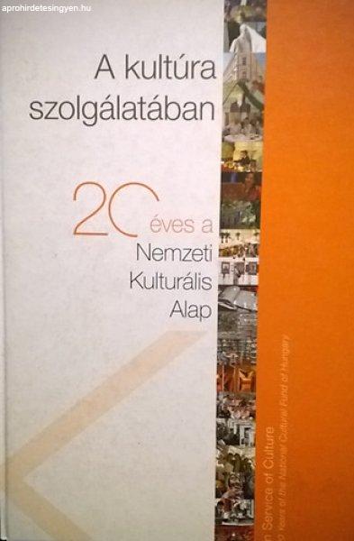 A kultúra szolgálatában - 20 éves a Nemzeti Kulturális Alap - Bajnai Zsolt