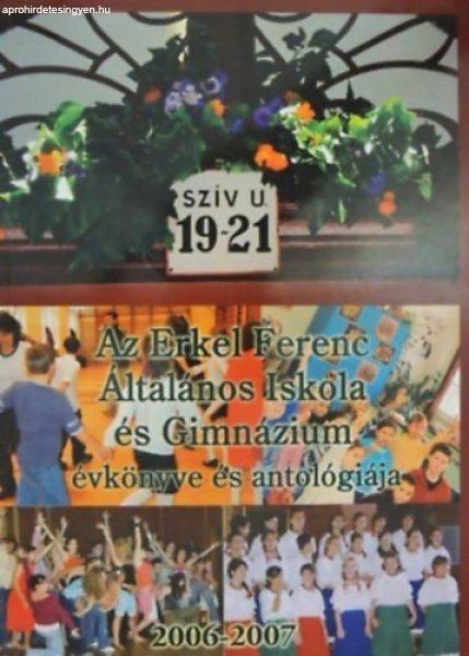 Az Erkel Ferenc Általános Iskola és Gimnázium évkönyve és antológiája
2006-2007 - Maksa Katalin (szerk.)