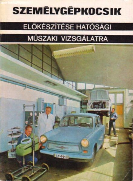 Személygépkocsik előkészítése hatósági műszaki vizsgálatra - Dr.
Demeter András-Kabai Imre-Mészáros Árpád