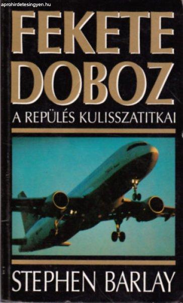 Fekete doboz (A repülés kulisszatitkai) - Stephen Barlay