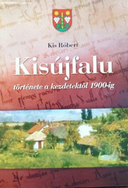 Kisújfalu története a kezdetektől 1900-ig - Kis Róbert