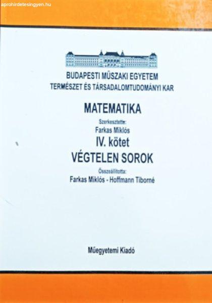 Matematika IV. kötet - Végtelen sorok - Farkas Miklós