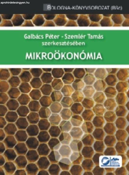 Mikroökonómia - Galbács Péter; Szemlér Tamás (szerk.)