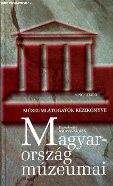 Magyarország múzeumai - Múzeumlátogatók kézikönyve (Harmadik,
átdolgozott kiadás) - Balassa M. Iván és Zentai Tünde