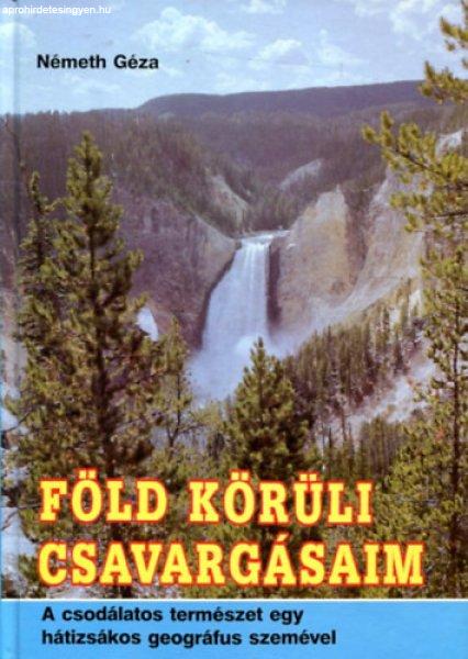 Föld körüli csavargásaim - Németh Géza