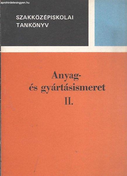 Anyag- és gyártásismeret II. - Tóth József; Sasvári Ferenc