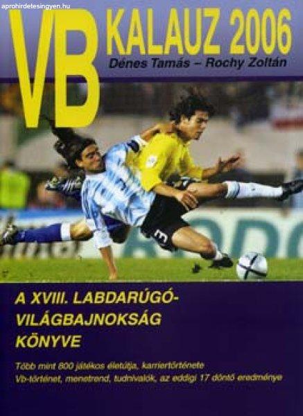 VB-kalauz 2006 - Dénes Tamás; Rochy Zoltán