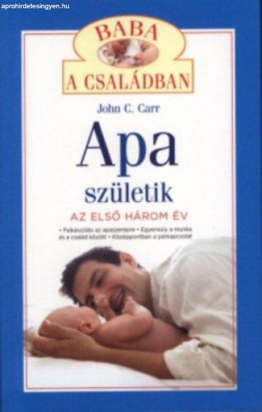 Apa születik - John C. Carr