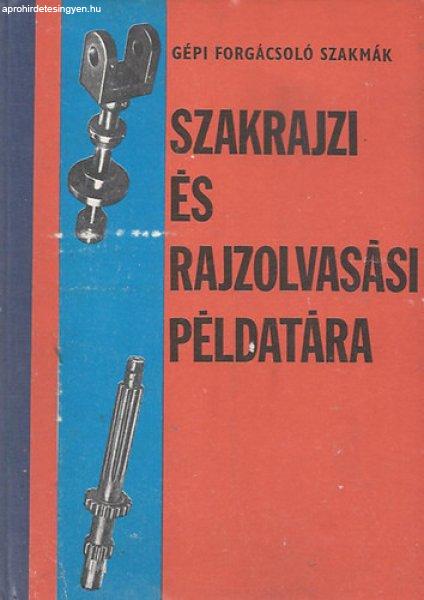 Gépi forgácsoló szakmák szakrajzi és rajzolvasási példatára I.-II.-III.
- Kollár Sándor