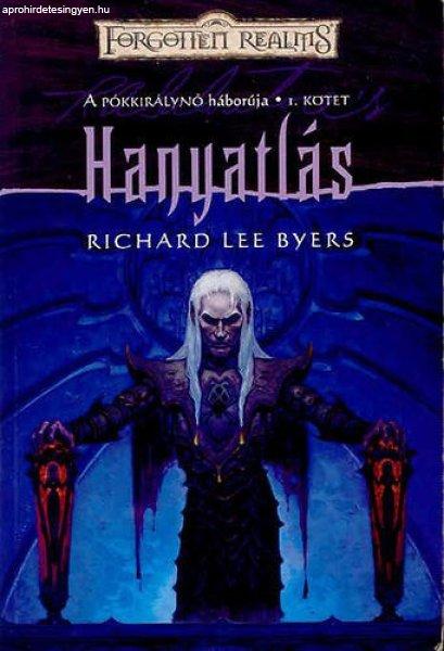 Hanyatlás (A Pókkirálynő háborúja I.) - Richard Lee Byers