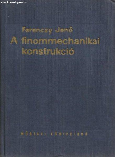 A finommechanikai konstrukció - Ferenczy Jenő