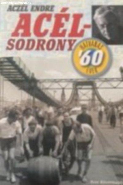 Acélsodrony '60 hatvanas évek - Aczél Endre