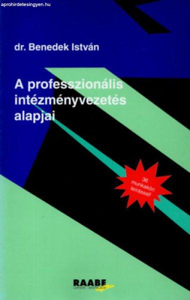 A professzionális intézményvezetés alapjai - 36 munkaköri leírással - Dr
Benedek István