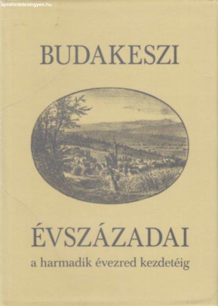 Budakeszi évszázadai a harmadik évezred kezdetéig - Kőrösiné dr. Merkl
Hilda