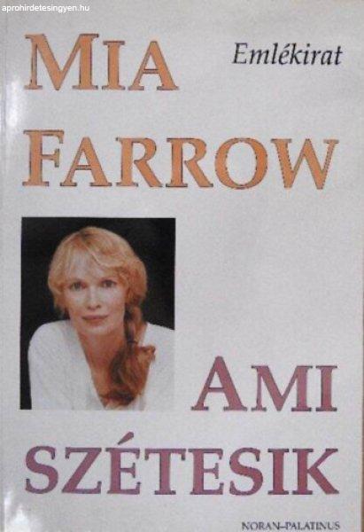 Ami szétesik (emlékirat) - Mia Farrow