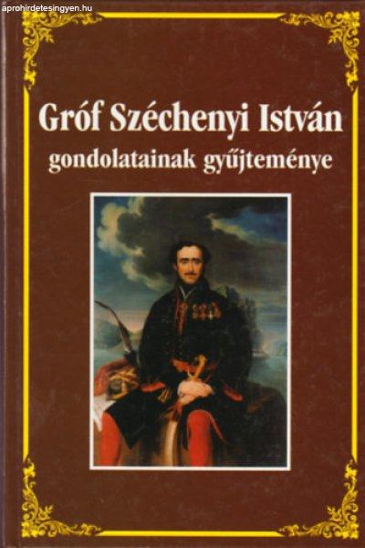 Gróf Széchenyi István gondolatainak gyűjteménye - Széchenyi István