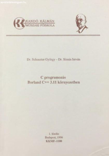 C programozás Borland C++ 3.11 környezetben - Schuster György; Simán István