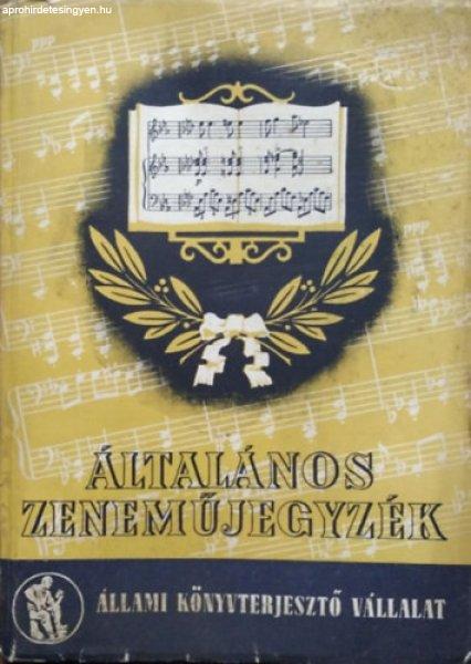 Általános zeneműjegyzék - Az Állami Könyvterjesztő Vállalat
szakjegyzéke (1951) -