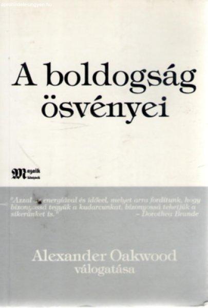 A boldogság ösvényei - Alexander Oakwood (válog.)