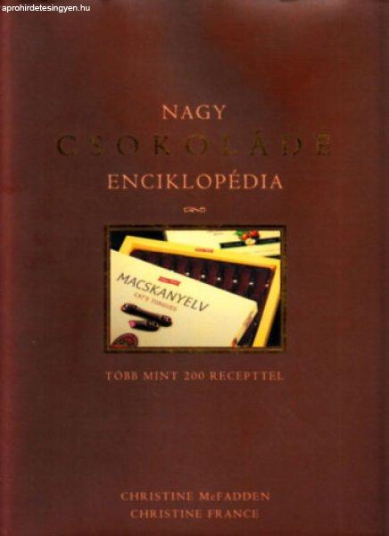 Nagy csokoládé enciklopédia - C. McFadden; C. France